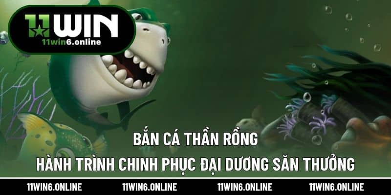 Bắn Cá Thần Rồng – Hành Trình Chinh Phục Đại Dương Săn Thưởng