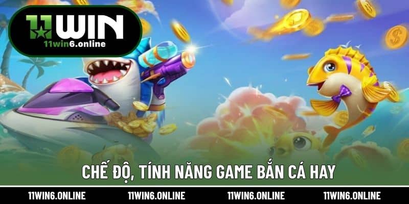 Chế độ, tính năng game bắn cá hay