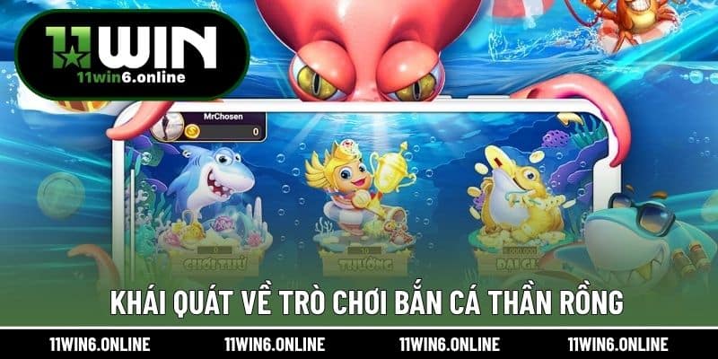 Khái quát về trò chơi bắn cá Thần Rồng