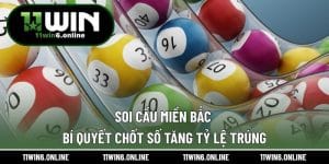 Soi Cầu Miền Bắc – Bí Quyết Chốt Số Tăng Tỷ Lệ Trúng