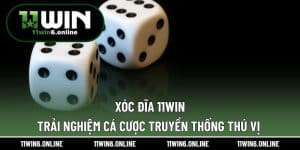 Xóc đĩa 11WIN – Trải Nghiệm Cá Cược Truyền Thống Thú Vị 